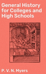 General History for Colleges and High Schools - P. V. N. Myers