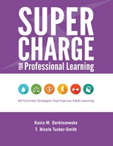 Supercharge Your Professional Learning -  Kasia M. Derbiszewska,  T. Nicole Tucker-Smith