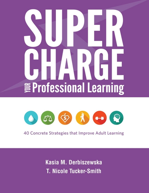 Supercharge Your Professional Learning -  Kasia M. Derbiszewska,  T. Nicole Tucker-Smith