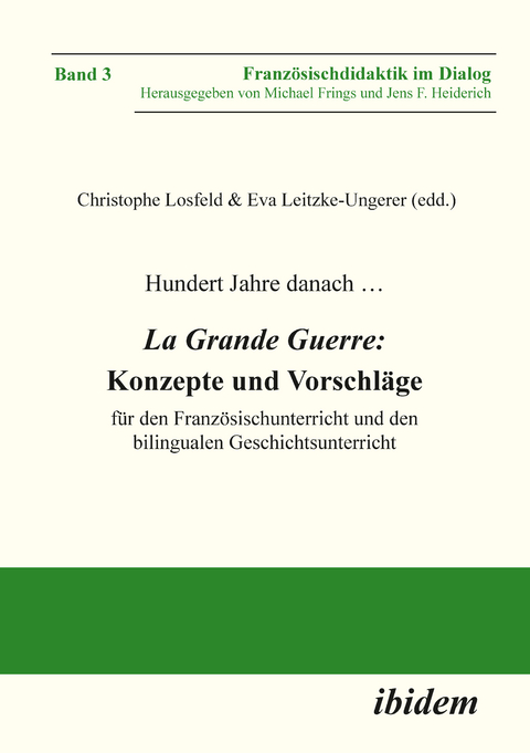 Hundert Jahre danach …  La Grande Guerre: Konzepte und Vorschläge - 