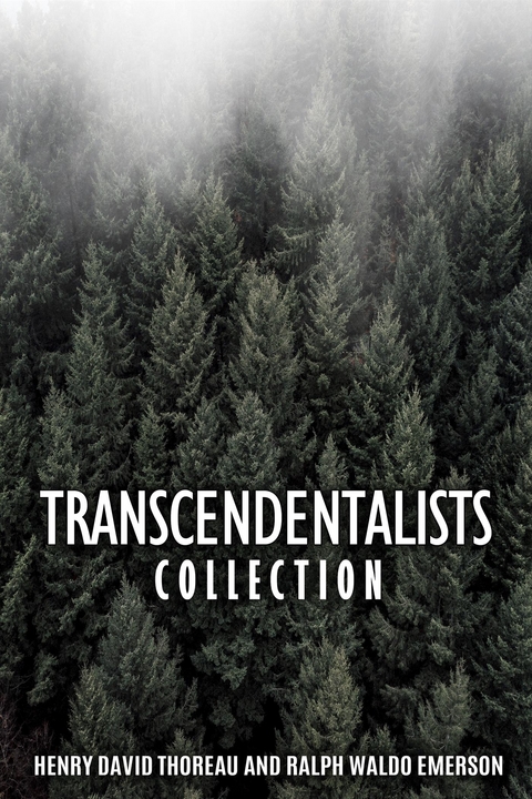 Transcendentalists Collection - Henry David Thoreau, Ralph Waldo Emerson