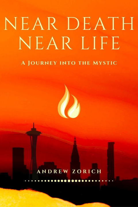 Near Death Near Life - Andrew Zorich