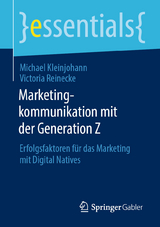 Marketingkommunikation mit der Generation Z - Michael Kleinjohann, Victoria Reinecke