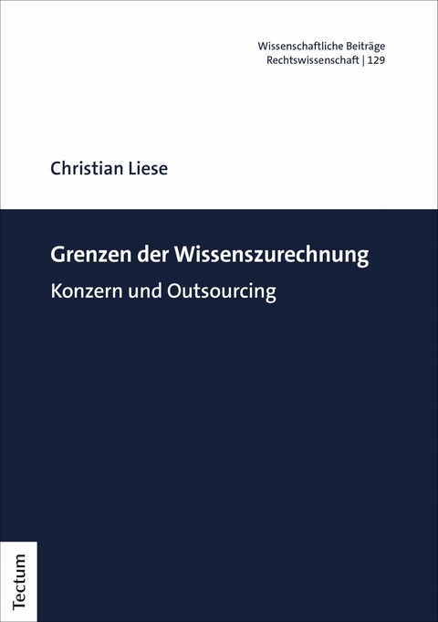 Grenzen der Wissenszurechnung - Christian Liese