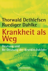 Krankheit als Weg - Thorwald Dethlefsen, Ruediger Dahlke