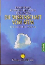 Die Wissenschaft vom Atem - Swami Rama, Rudolph Ballentine, Alan Hymes