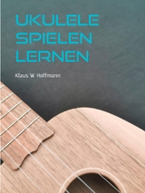 Ukulele spielen lernen - Klaus W. Hoffmann