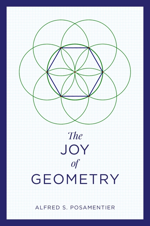 Joy of Geometry -  Alfred S. Posamentier