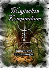 Magisches Kompendium - Runen und Runenmagie -  Frater LYSIR