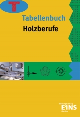 Tabellenbuch Holzberufe - Ingo Düker, Brigitta Ehlers-Staack, Wolfgang Heer, Mathias Heerklotz, Hermann Kämmler, Rainer Kemner, Ingeborg Maas, Heinz-Otto Pfingsten