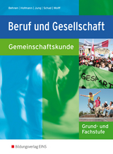 Beruf und Gesellschaft - Behnen, Peter; Hofmann, Karl-Friedrich; Jung, Wilfried; Schad, Egon; Wolff, Eberhard