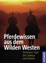 Pferdewissen aus dem Wilden Westen - Ettl, Renate