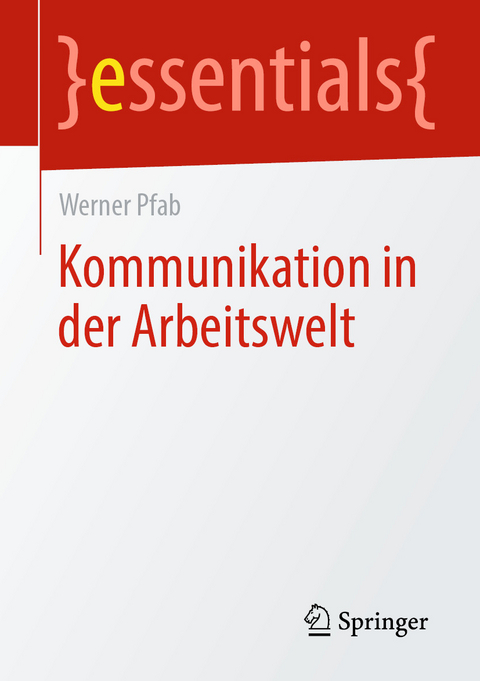 Kommunikation in der Arbeitswelt - Werner Pfab