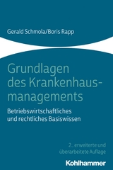 Grundlagen des Krankenhausmanagements - Gerald Schmola, Boris Rapp