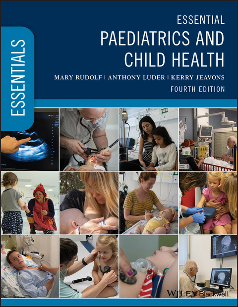 Essential Paediatrics and Child Health - Mary Rudolf, Anthony Luder, Kerry Jeavons