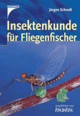 Insektenkunde für Fliegenfischer - Jürgen Schrodt