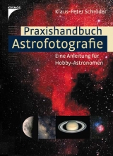 Praxishandbuch Astrofotografie - Klaus P Schröder