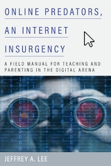 Online Predators, an Internet Insurgency -  Jeffrey A. Lee