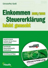 Einkommenssteuererklärung 2005/2006 leicht gemacht mit CD-ROM - Christoffel, Hans G.; Geiss, Wolfgang