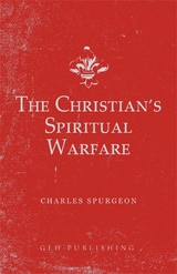 Christian's Spiritual Warfare -  Charles Spurgeon