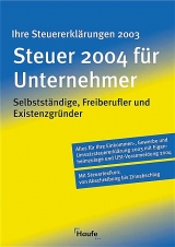 Steuer 2004 für Unternehmer - Dittmann, Willi; Geckle, Gerhard; Happe, Rüdiger; Schnell, Reinhard