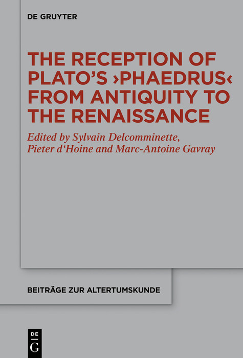 The Reception of Plato’s ›Phaedrus‹ from Antiquity to the Renaissance - 