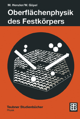 Oberflächenphysik des Festkörpers - Martin Henzler, Wolfgang Göpel