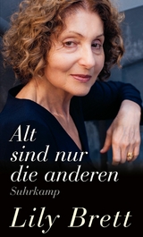 Alt sind nur die anderen - Lily Brett