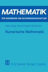 Numerische Mathematik - Hans-Görg Roos, Hubert Schwetlick