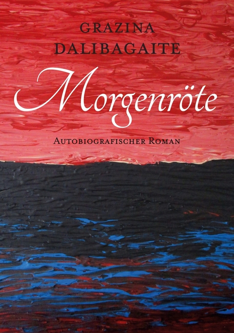 Morgenröte - Grazina Dalibagaite