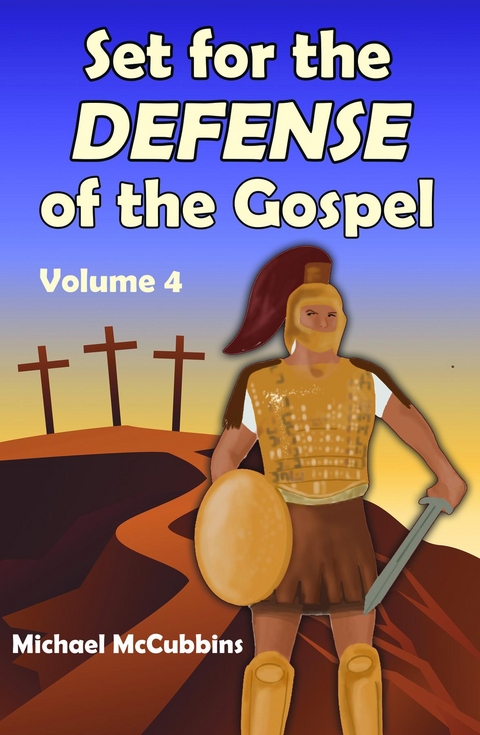 Set for the Defense of the Gospel, Volume 4 -  Michael McCubbins