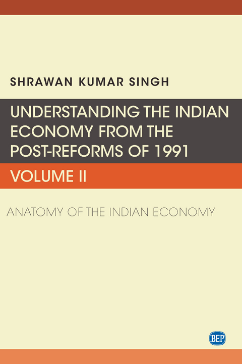 Understanding the Indian Economy from the Post-Reforms of 1991, Volume II - Shrawan Kumar Singh