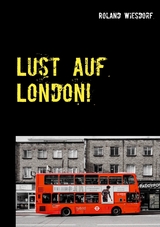 Lust auf London! - Roland Wiesdorf