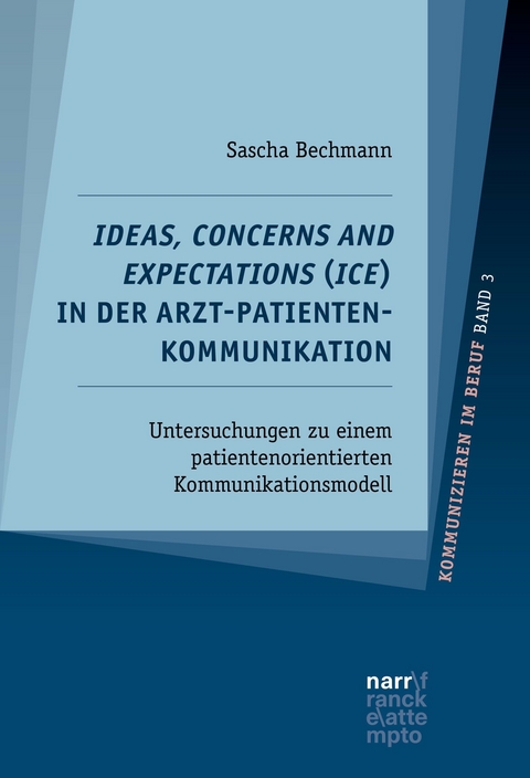 Ideas, Concerns and Expectations (ICE) in der Arzt-Patienten-Kommunikation - Sascha Bechmann