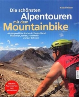 Die schönsten Alpentouren mit dem Mountainbike - Rudolf Geser