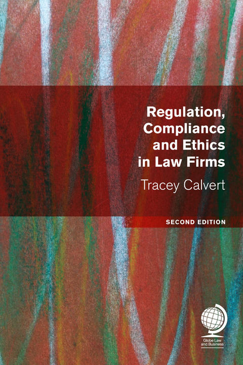 Regulation, Compliance and Ethics in Law Firms -  Tracey Calvert