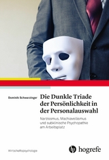 Die Dunkle Triade der Persönlichkeit in der Personalauswahl - Dominik Schwarzinger