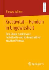 Kreativität – Handeln in Ungewissheit - Barbara Vollmer