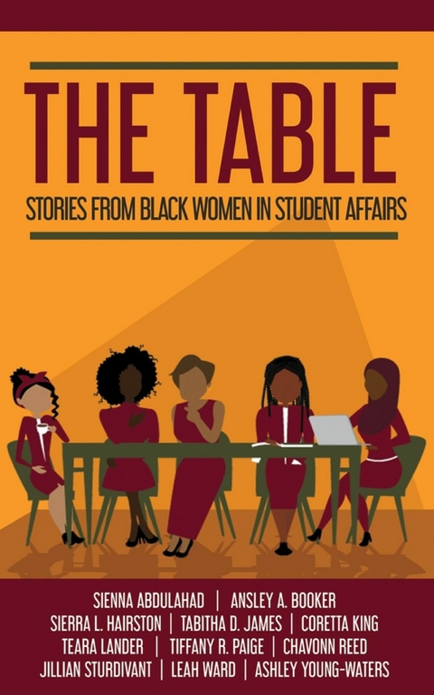 The Table: Stories from Black Women in Student Affairs - The Table Books