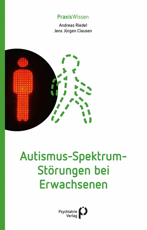 Autismus-Spektrum-Störungen bei Erwachsenen - Andreas Riedel, Jens Jürgen Clausen