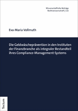 Die Geldwäscheprävention in den Instituten der Finanzbranche - Eva-Maria Vollmuth