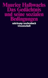 Das Gedächtnis und seine sozialen Bedingungen - Maurice Halbwachs