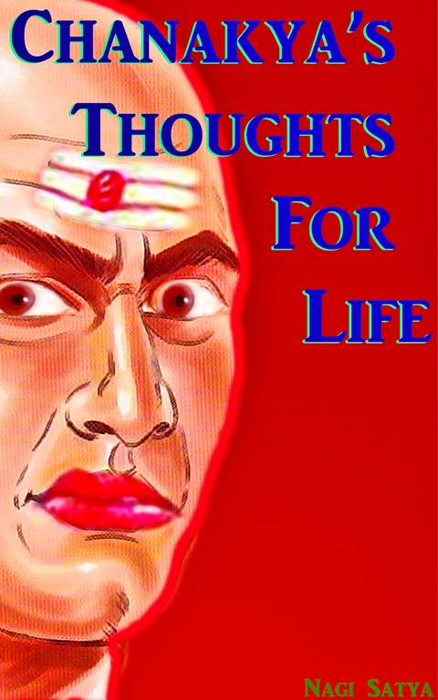 Chanakya’s Thoughts For Life - Nagi Satya