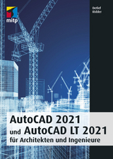 AutoCAD 2021 und AutoCAD LT 2021 für Architekten und Ingenieure -  Detlef Ridder