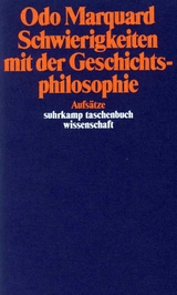 Schwierigkeiten mit der Geschichtsphilosophie - Odo Marquard