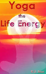 Yoga the Life Energy - R.D. Shar