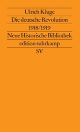 Die deutsche Revolution 1918/1919 - Ulrich Kluge