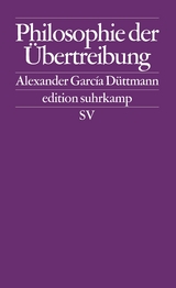 Philosophie der Übertreibung - Alexander García Düttmann