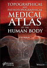 Topographical and Pathotopographical Medical Atlas of the Human Body - Z. M. Seagal