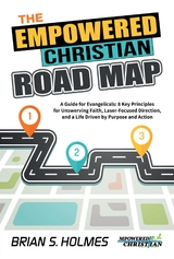 Empowered Christian Road Map -  Brian S. Holmes